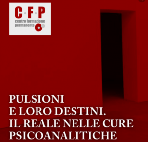 Pulsioni e loro destini. Il reale nelle cure psicoanalitiche.